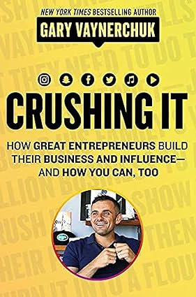 Crushing it! By Gary Vaynerchuk