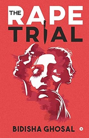 Rape Trial by Bidisha Ghosal