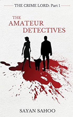 The Ameteur Detectives by Sayan Sahoo