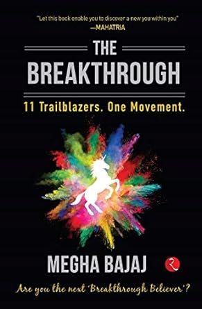 The Breakthrough by Megha Bajaj